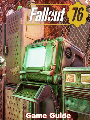cover image of Fallout 76 Guide & Walkthrough